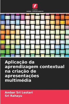 Aplicação da aprendizagem contextual na criação de apresentações multimédia - Sri Lestari, Ambar;Rahayu, Sri