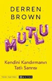 Mutlu - Kendini Kandirmanin Tatli Sanrisi Mutlu - Kendini Kandirmanin Tatli Sanrisi