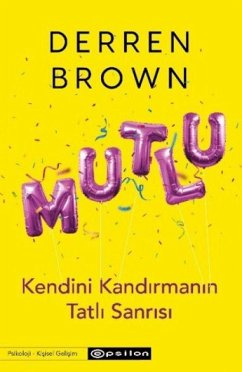 Mutlu - Kendini Kandirmanin Tatli Sanrisi - Brown, Derren