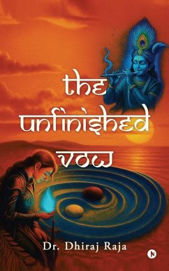 The Unfinished Vow - Dhiraj Raja