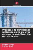 Produção de eletricidade utilizando palha de arroz e coque de petróleo - Um estudo de caso Produção de eletricidade utilizando palha de arroz e coque de petróleo - Um estudo de caso
