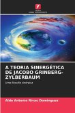 A TEORIA SINERGÉTICA DE JACOBO GRINBERG-ZYLBERBAUM A TEORIA SINERGÉTICA DE JACOBO GRINBERG-ZYLBERBAUM