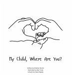 My Child, Where Are You?