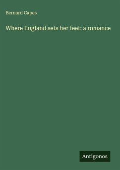 Cover Where England sets her feet: a romance