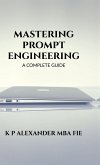 Mastering Prompt Engineering Mastering Prompt Engineering
