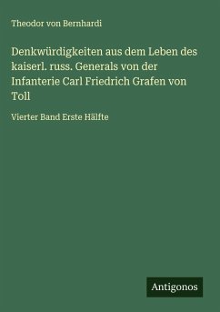 Cover Denkwürdigkeiten aus dem Leben des kaiserl. russ. Generals von der Infanterie Carl Friedrich Grafen von Toll