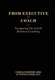 From Executive To Coach From Executive To Coach