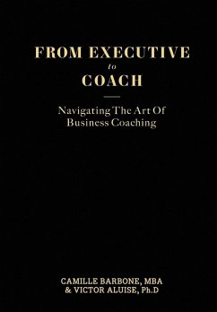 From Executive To Coach - Barbone, Camille; Aluise, Victor