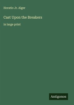 Cast Upon the Breakers - Alger, Horatio Jr.