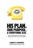 His Plan. Our Purpose. & Everything Else. His Plan. Our Purpose. & Everything Else.