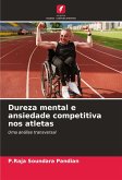 Dureza mental e ansiedade competitiva nos atletas
