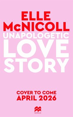 Unapologetic Love Story - McNicoll, Elle
