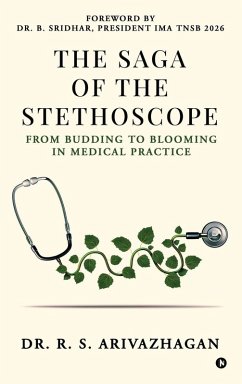 The Saga of the Stethoscope - R S Arivazhagan