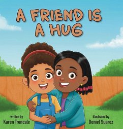 A Friend is a Hug - Troncale, Karen A Friend is a Hug - Troncale, Karen