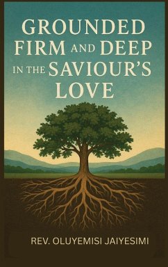 Grounded Firm and Deep in The Saviour's Love - Jaiyesimi, Oluyemisi