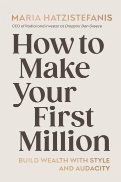 How to Make Your First Million - Hatzistefanis, Maria How to Make Your First Million - Hatzistefanis, Maria