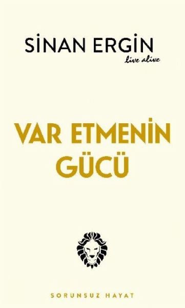 Var Etmenin Gücü Var Etmenin Gücü