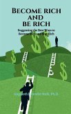 Become Rich and Be Rich Become Rich and Be Rich