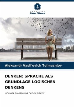 DENKEN: SPRACHE ALS GRUNDLAGE LOGISCHEN DENKENS - Tolmachjov, Aleksandr Vasil'evich