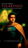 "TILAKYOGI" - Awakening of the Cosmic Mind "TILAKYOGI" - Awakening of the Cosmic Mind