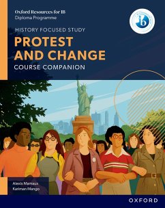 Oxford Resources for IB DP History: Protest and Change Course Book - Mamaux, Alexis; Mango, Kariman Oxford Resources for IB DP History: Protest and Change Course Book - Mamaux, Alexis; Mango, Kariman