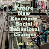 Future New Economic Social Behavioral Changes