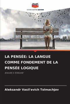 LA PENSÉE: LA LANGUE COMME FONDEMENT DE LA PENSÉE LOGIQUE Cover LA PENSÉE: LA LANGUE COMME FONDEMENT DE LA PENSÉE LOGIQUE