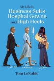 My Life in Business Suits, Hospital Gowns, and High Heels