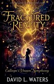 "Fractured Reality "Fractured Reality
