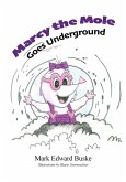 Marcy the Mole Goes Underground Marcy the Mole Goes Underground