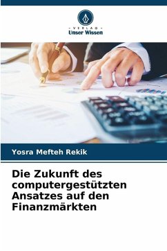 Cover Die Zukunft des computergestützten Ansatzes auf den Finanzmärkten