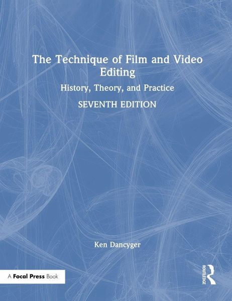 The Technique of Film and Video Editing