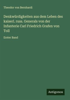 Cover Denkwürdigkeiten aus dem Leben des kaiserl. russ. Generals von der Infanterie Carl Friedrich Grafen von Toll