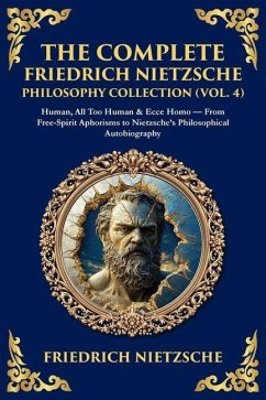 Cover The Complete Friedrich Nietzsche Philosophy Collection (Vol. 4)