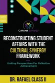 Reconstructing Student Affairs with the Cultural Synergy Framework