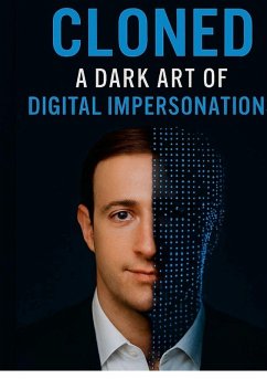 Cover Cloned-The Dark Art of Digital Impersonation