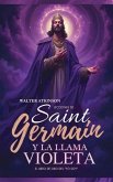 Lecciones De Saint Germain Y La Llama Violeta Lecciones De Saint Germain Y La Llama Violeta