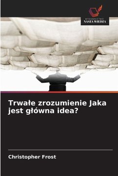 Cover Trwa¿e zrozumienie Jaka jest g¿ówna idea?