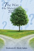 The Way He Should Go 2025 The Way He Should Go 2025