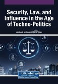 Security, Law, and Influence in the Age of Techno-Politics Security, Law, and Influence in the Age of Techno-Politics