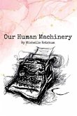 Our Human Machinery Our Human Machinery