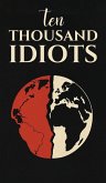 Ten Thousand Idiots