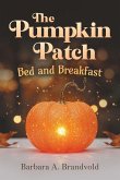 The Pumpkin Patch Bed and Breakfast The Pumpkin Patch Bed and Breakfast