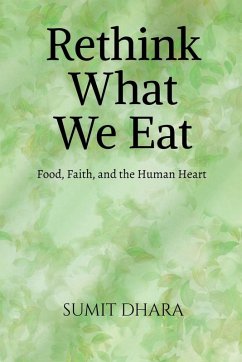 Rethink What We Eat - Sumit Dhara