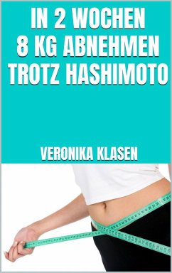 Cover In 2 Wochen 8 kg abnehmen trotz Hashimoto (eBook, ePUB)