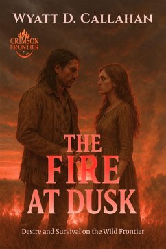 The Fire at Dusk (eBook, ePUB) - D. Callahan, Wyatt