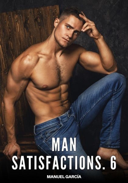 Man Satisfactions. 6 (eBook, ePUB)