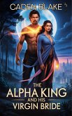 The Alpha King and His Virgin Bride (eBook, ePUB)