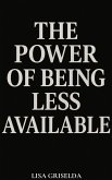 The Power of Being Less Available (eBook, ePUB)