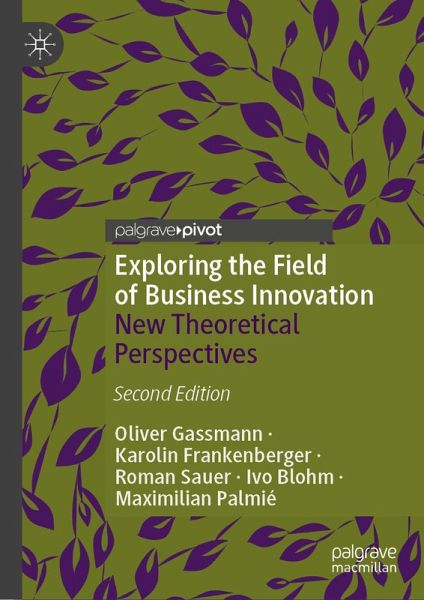 Exploring the Field of Business Innovation (eBook, PDF) Exploring the Field of Business Innovation (eBook, PDF)